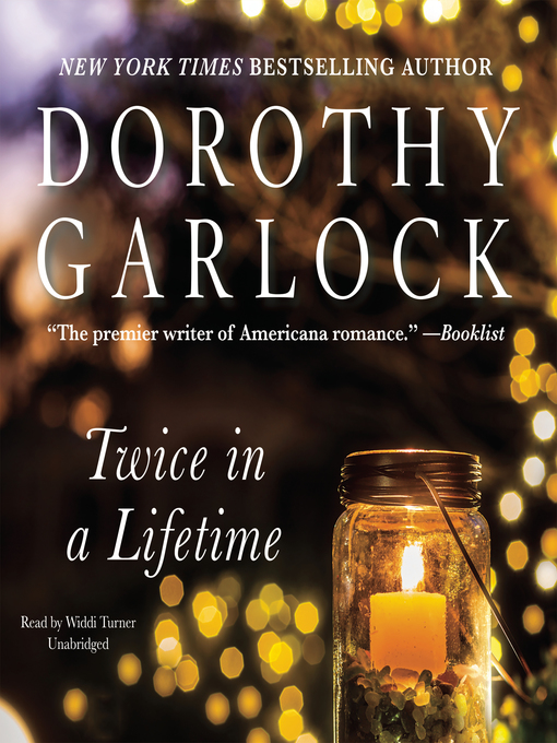 Dorothy Garlock 的 Twice in a Lifetime 內容詳情 - 可供借閱